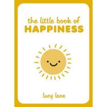 The Little Book of Happiness