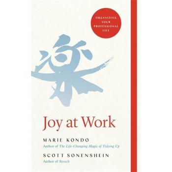 Joy at Work: Organizing Your Professional Life