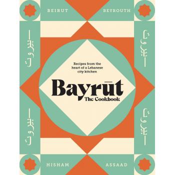 Bayrut: The Cookbook