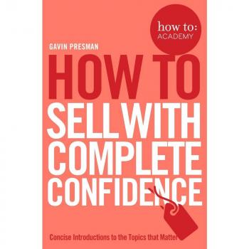 How to Sell With Complete Confidence