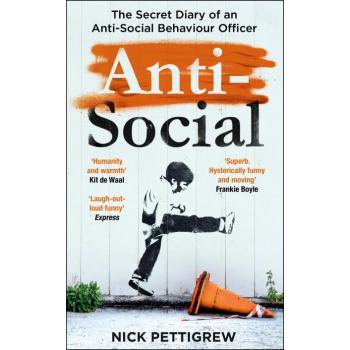 Anti-Social: The Secret Diary Of An Anti-Social Behaviour