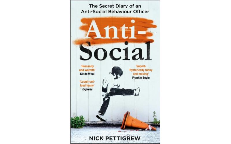 Anti-Social: The Secret Diary Of An Anti-Social Behaviour