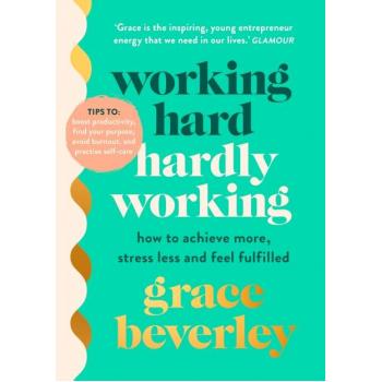 Working Hard, Hardly Working: How To Achieve More