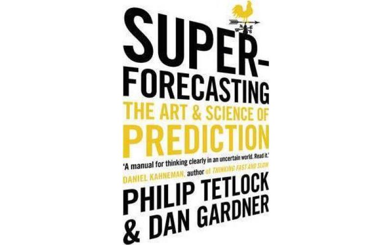 Superforecasting: The Art And Science Of Prediction