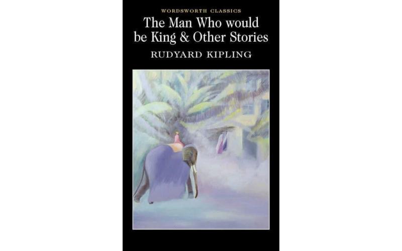 The Man Who Would Be King & Other Stories