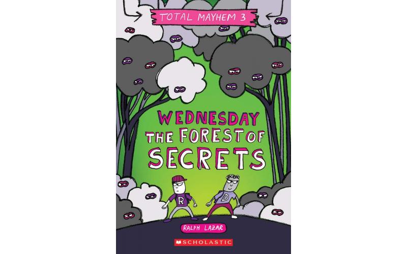 Wednesday: The Forest of Secrets (Total Mayhem 3)