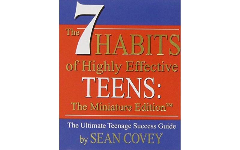 The 7 Habits of Highly Effective Teens