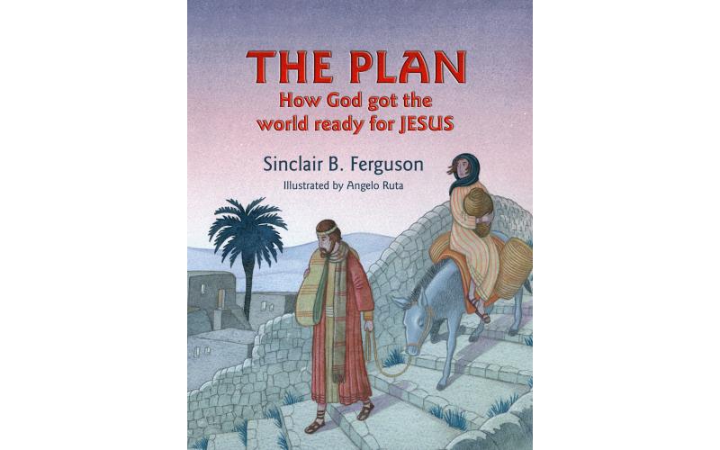 The Plan: How God got the World ready for Jesus