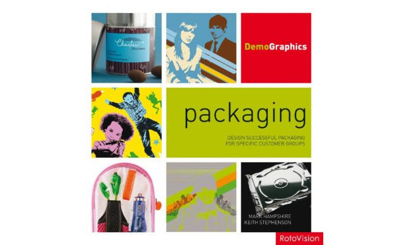 Packaging: Design Successful Packaging for Specific Customer Groups (DemoGraphics)