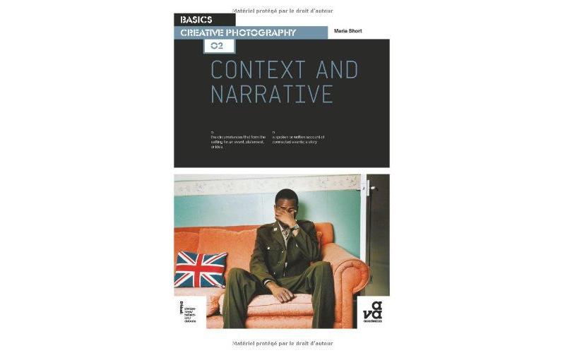 Basics Creative Photography 02: Context and Narrative