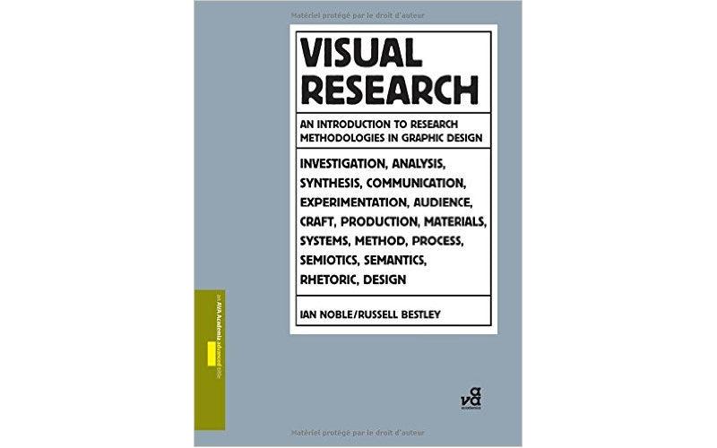 Visual Research: An Introduction to Research Methodologies in Graphic Design (Required Reading Range)