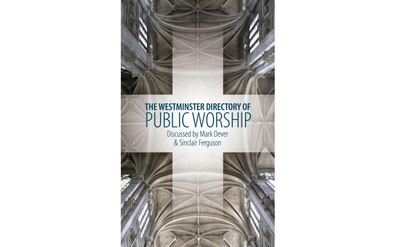 The Westminster Directory of Public Worship