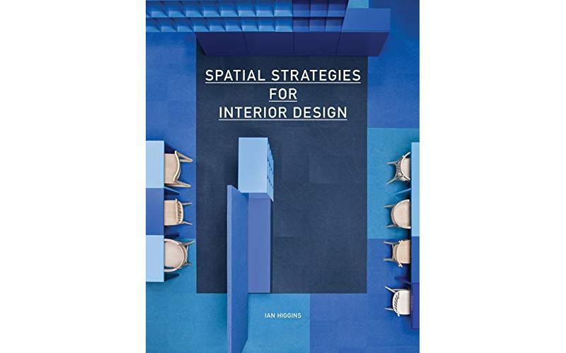 Spatial Strategies For Interior Design