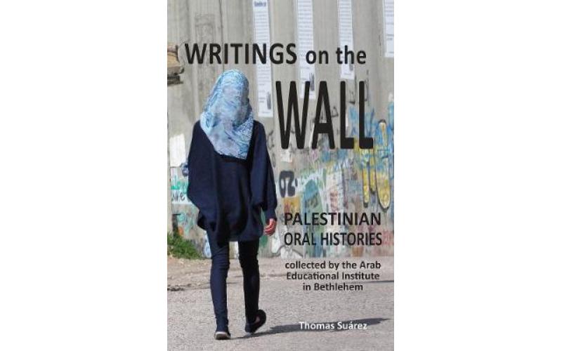 Writings on the Wall: Palestinians tell in their own words of life under Israeli apartheid