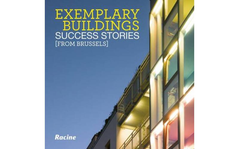 Exemplary Buildings: Success Stories from Brussels