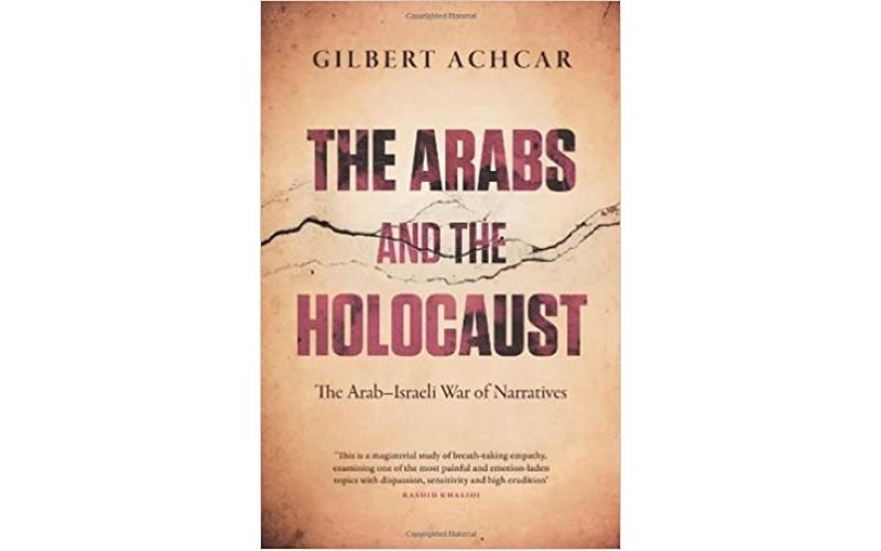 The Arabs and the Holocaust : The Arab-Israeli War of Narratives