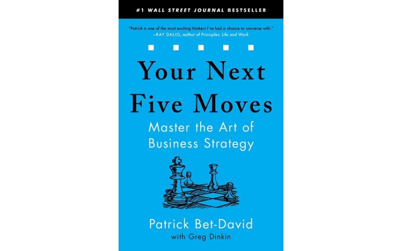 Your Next Five Moves : Master the Art of Business Strategy