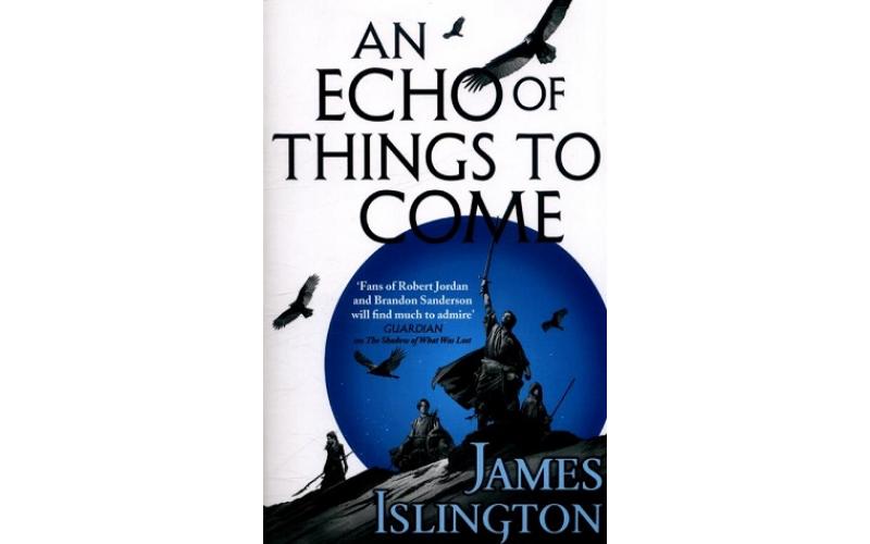 An Echo of Things to Come : Book Two of the Licanius trilogy