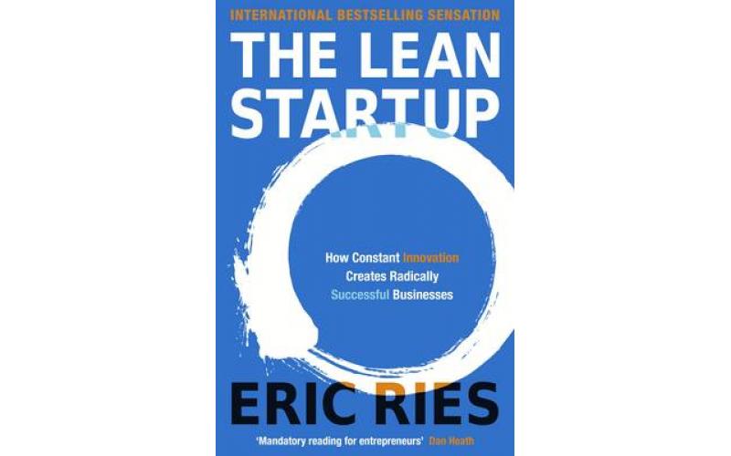 The Lean Startup: How Constant Innovation Creates Radically Successful Businesses