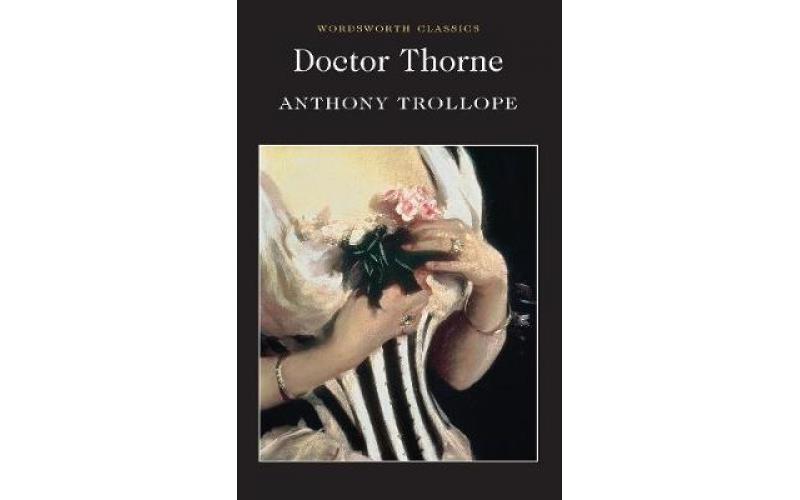 Wordsworth Classics: Doctor Thorne: a Barsetshire Novel