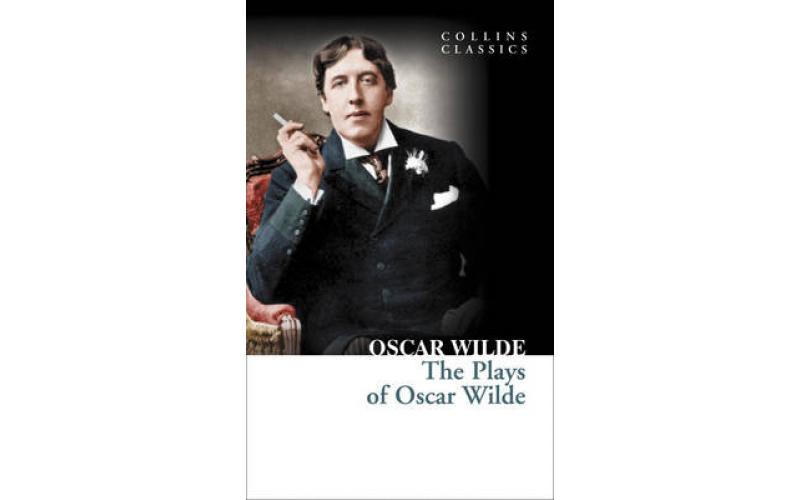 Collins Classics: The Plays of Oscar Wilde