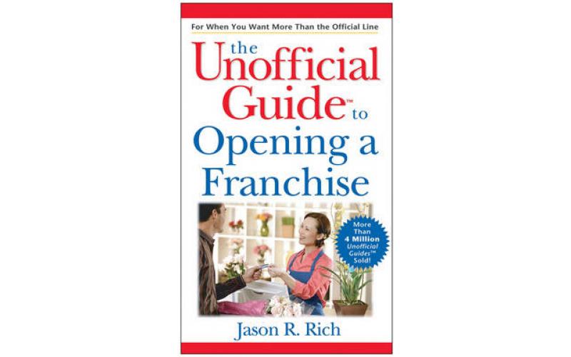 Unofficial Guides: The Unofficial Guide to Opening a Franchise
