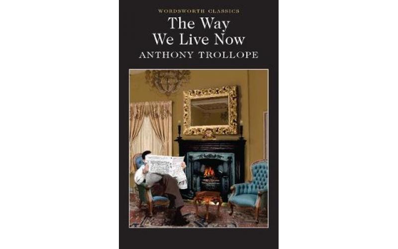Wordsworth Classics: The Way We Live Now