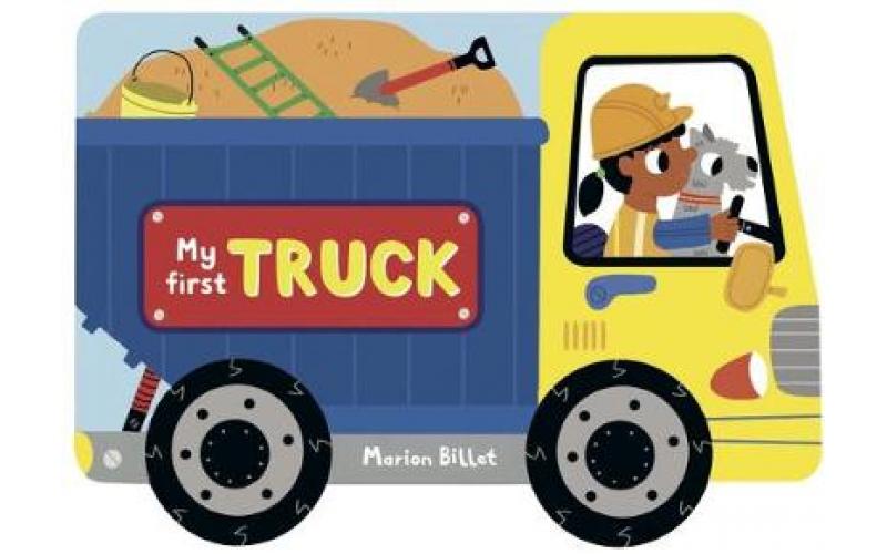 Whizzy Wheels: My First Truck