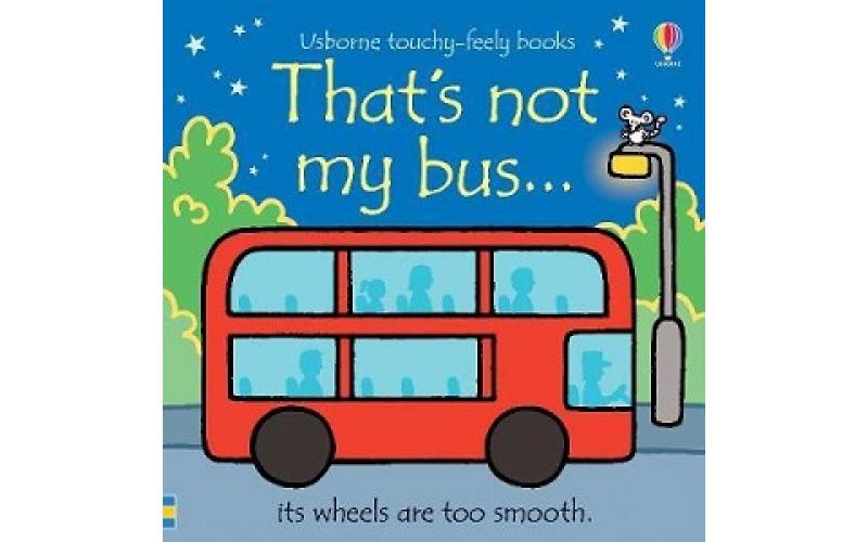 That’s not my… : That’s Not My Bus