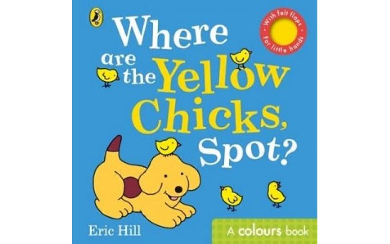 Spot: Where are The Yellow Chicks,Spot?