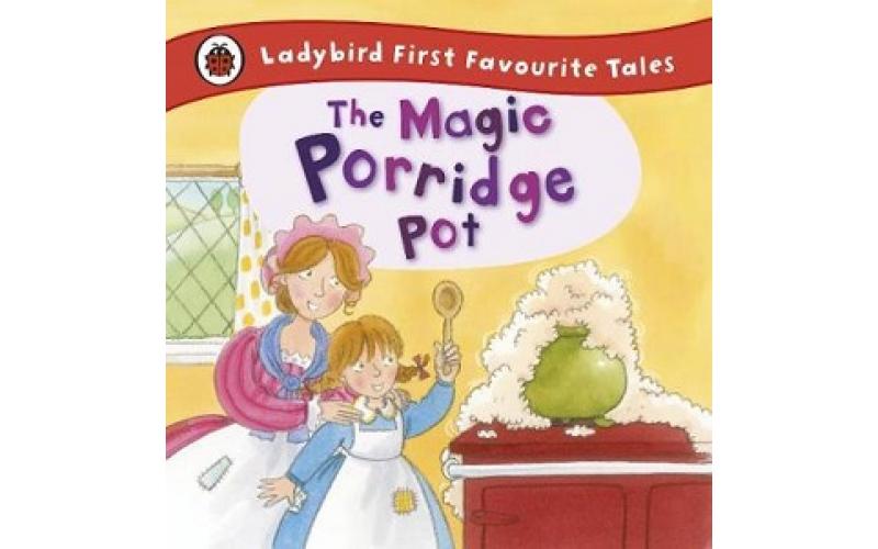 The Magic Porridge Pot: Ladybird First Favourite Tales