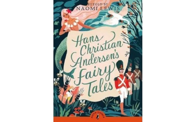 Puffin Classics: Hans Andersen’s Fairy Tales Retold By Naomi Lewis