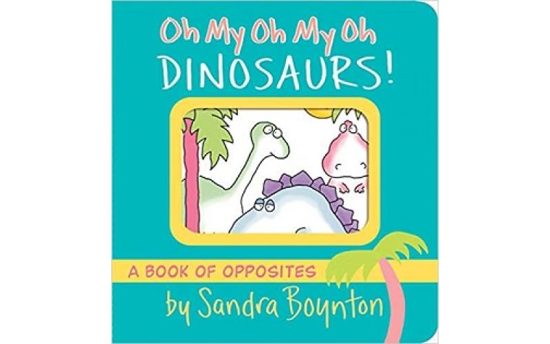 Oh My Oh My Oh Dinosaurs!