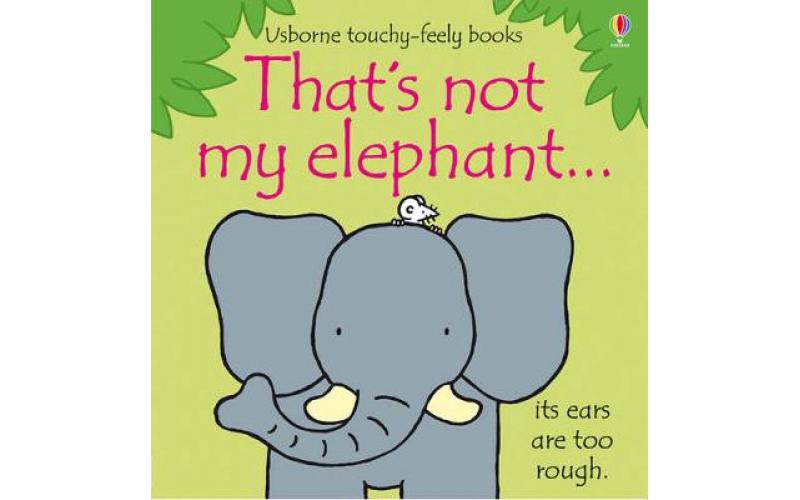 That’s not my… : That’s Not My Elephant