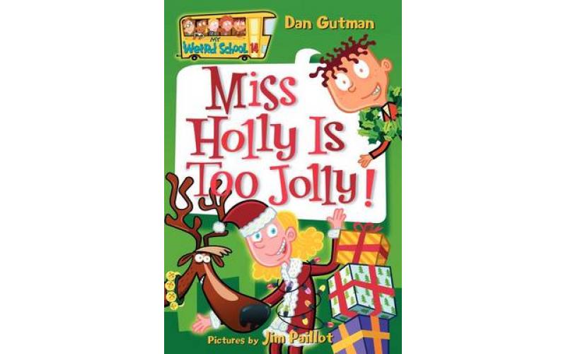 My Weird School  14: Miss Holly is Too Jolly!