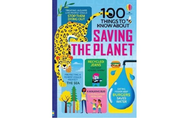 Looking After Our Planet: 100 Things to Know About Saving The Planet