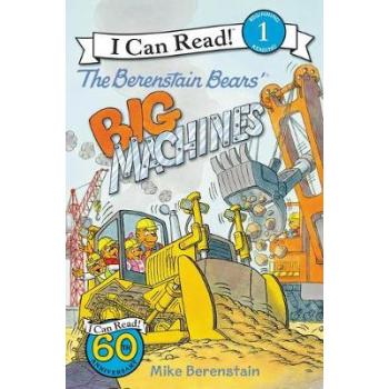 I Can Read  1: The Berenstain Bears’ Big Machines