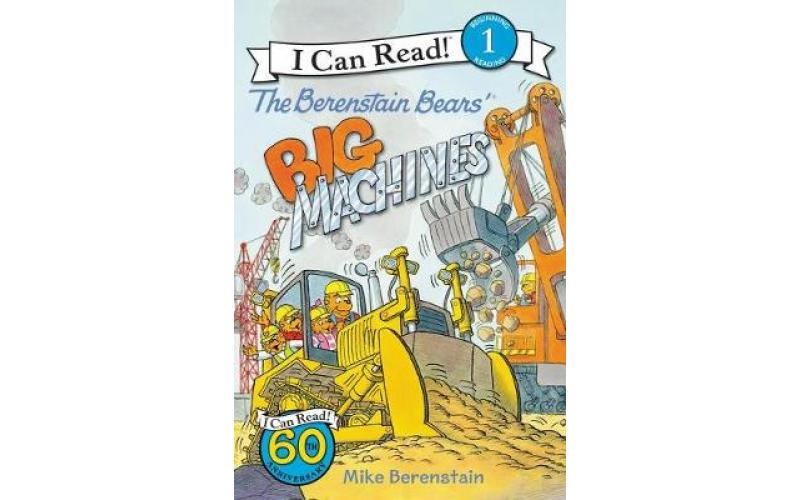 I Can Read  1: The Berenstain Bears’ Big Machines