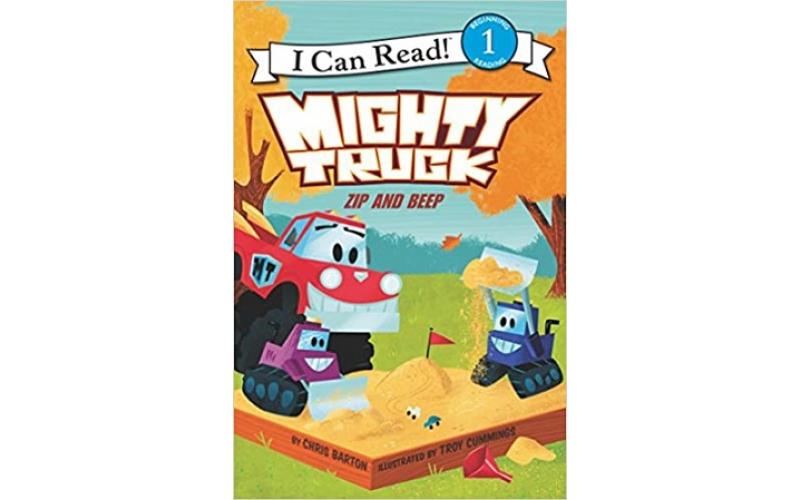 I Can Read : Mighty Truck: Zip and Beep