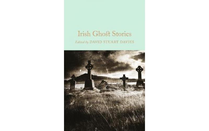 Macmillan Collector’s Library: Irish Ghost Stories