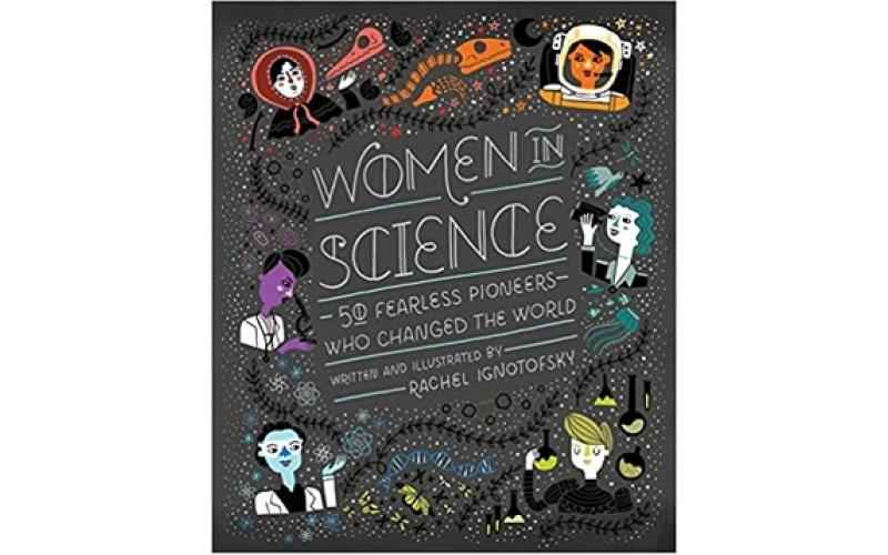 Women in Science : 50 Fearless Pioneers Who Changed the World