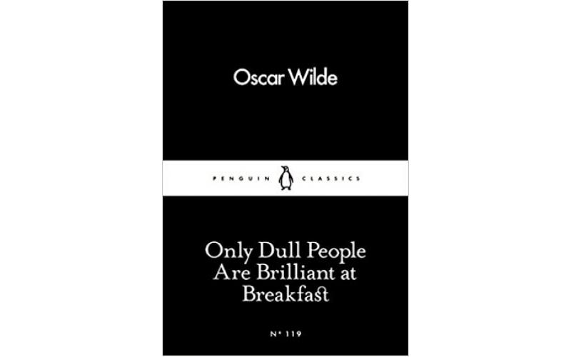 Little Black Classic: Only Dull People are Brilliant at Breakfast