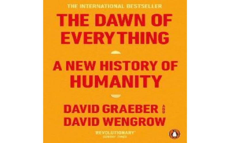 The Dawn of Everything: A New History of Humanity