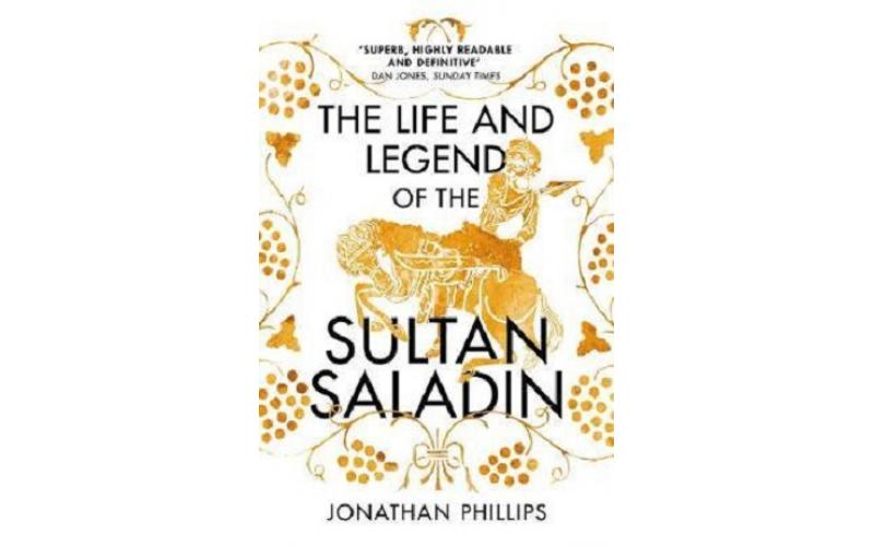 The Life and Legend of the Sultan Saladin
