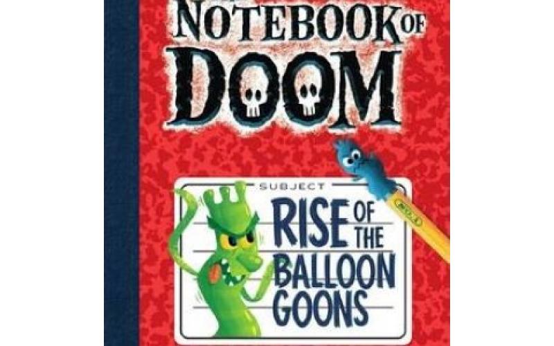 Rise Of The Balloon Goons (The Notebook Of Doom #1)