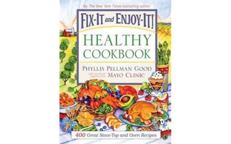 Fix-it and Enjoy-it Healthy Cookbook: 400 Great Stove-Top and Oven Recipes