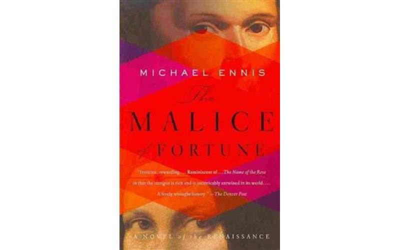 The Malice of Fortune: A Novel of the Renaissance