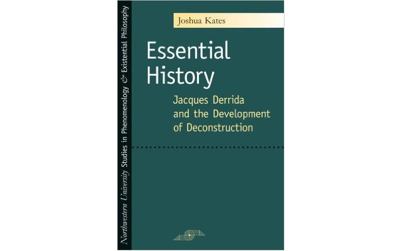 Essential History: Jacques Derrida and the Development of Deconstruction