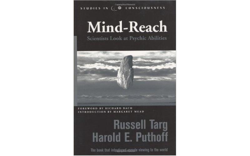 Mind-Reach: Scientists Look at Psychic Abilities (Studies in Consciousness)