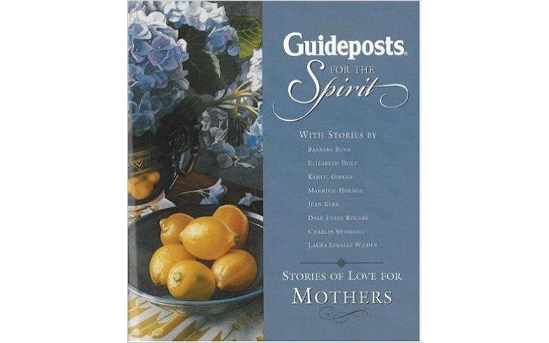 Guideposts for the Spirit: Stories of Faith for Mothers
